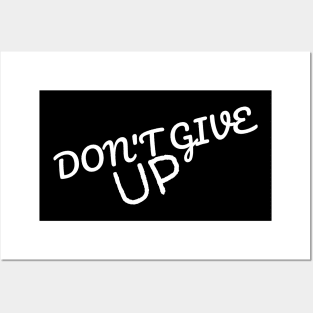 Don't give up T-shirt Posters and Art